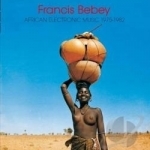 African Electronic Music 1975-1982 by Francis Bebey