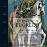 Discovery of El Greco: The Nationalization of Culture versus the Rise of Modern Art (1860-1914)