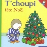 T&#039;choupi: T&#039;choupi Fete Noel