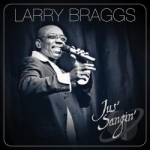 Jus&#039; Sangin by Larry Braggs