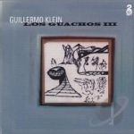 Los Guachos III by Guillermo Klein &amp; Los Guachos