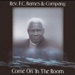 Come on in the Room by Rev FC Barnes