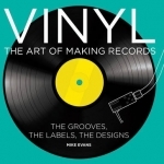 Vinyl: The Art of Making Records