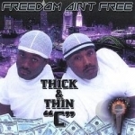 Freedom Aint Free by Thick &amp; Thin C