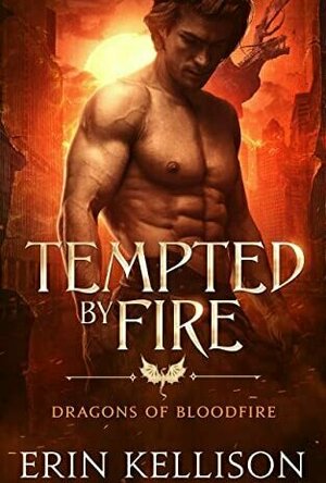 Tempted By Fire (Dragons of Bloodfire #1)