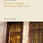 Family Law in Syria: Patriarchy, Pluralism and Personal Status Laws