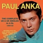Complete US &amp; UK Singles, As &amp; Bs, 1956-1962 by Paul Anka