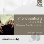 Improvisations au Zarb: Classical Traditions of Iran by Djamchid Chemirani
