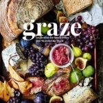 Graze: Inspiration for Small Plates and Meandering Meals