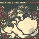 Child Ballads by Jefferson Hamer / Anais Mitchell