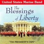 Blessings of Liberty by The United States Marine Band