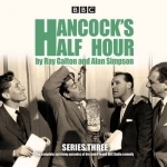 Hancock&#039;s Half Hour: Ten Episodes of the Classic BBC Radio Comedy Series: Series 3