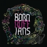 Ruff by Born Ruffians