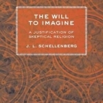 The Will to Imagine: A Justification of Skeptical Religion