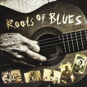 Roots Of Blues by Various Artists/ Roots of Blues