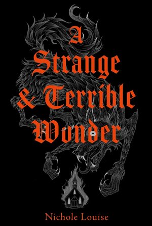 A Strange &amp; Terrible Wonder