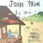 Lost Dogs &amp; Mixed Blessings by John Prine