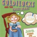 Goldilocks and the Three Bears: Fix Fairytale Problems with Science and Technology