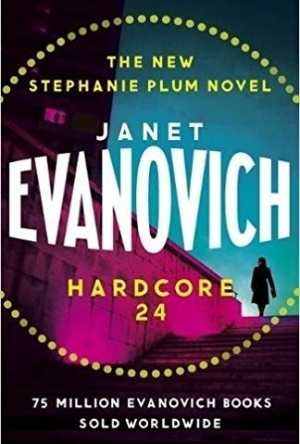 Hardcore Twenty-Four: Stephanie Plum Book 24