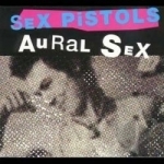 Aural Sex Rare Tracks by The Sex Pistols