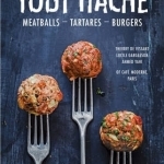 Tout Hache: Meatballs - Tartares - Burgers