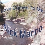 Love Comes To Me by Nick Marino