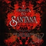 Tribute to Santana: Latin Sound of Guitars by The Latin Sound of Guitars