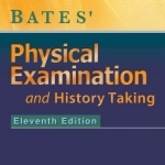 Bates&#039; Guide to Physical Examination and History Taking - Complete Medical Reference Textbook