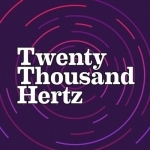 Twenty Thousand Hertz