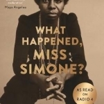 What Happened, Miss Simone?: A Biography