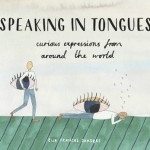 Speaking in Tongues: Curious Expressions from Around the World