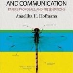 Scientific Writing and Communication: Papers, Proposals, and Presentations