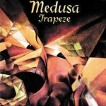 Medusa by Trapeze