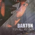 To Call My Own by Barton