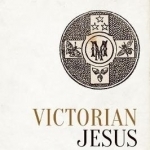 Victorian Jesus: J.R. Seeley, Religion, and the Cultural Significance of Anonymity