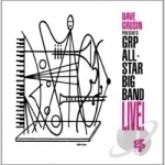 Dave Grusin Presents GRP All-Star Big Band Live! by GRP All-Star Big Band / Dave Grusin
