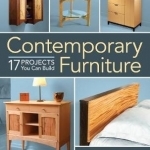 Contemporary Furniture: 17 Elegant Projects You Can Build