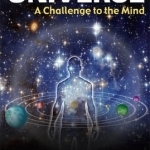 The Universe: A Challenge to the Mind