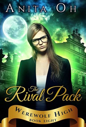 The Rival Pack (Werewolf High book 8)