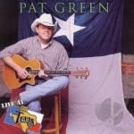 Live at Billy Bob&#039;s Texas by Pat Green