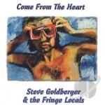 Come from the Heart by Steve Goldberger