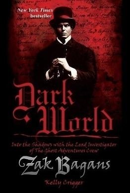 Dark World: Into the Shadows with the Lead Investigator of the Ghost Adventures Crew