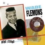 Here I Stand: 20 Greatest Hits by Wade Flemons