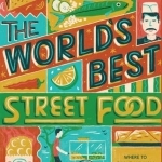 World&#039;s Best Street Food