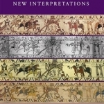 The Bayeux Tapestry: New Interpretations