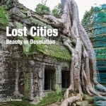 Lost Cities: Beauty in Isolation