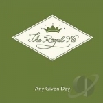Any Given Day by The Royal We US