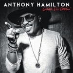 What I&#039;m Feelin&#039; by Anthony Hamilton