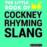 The Little Book of Cockney Rhyming Slang