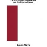 Empty Space is Amazing Stuff: The Special Theory of Relativity and The Nature of Space